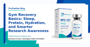 Gym Recovery Basics: Sleep, Protein, Hydration, and Smarter Research Awareness